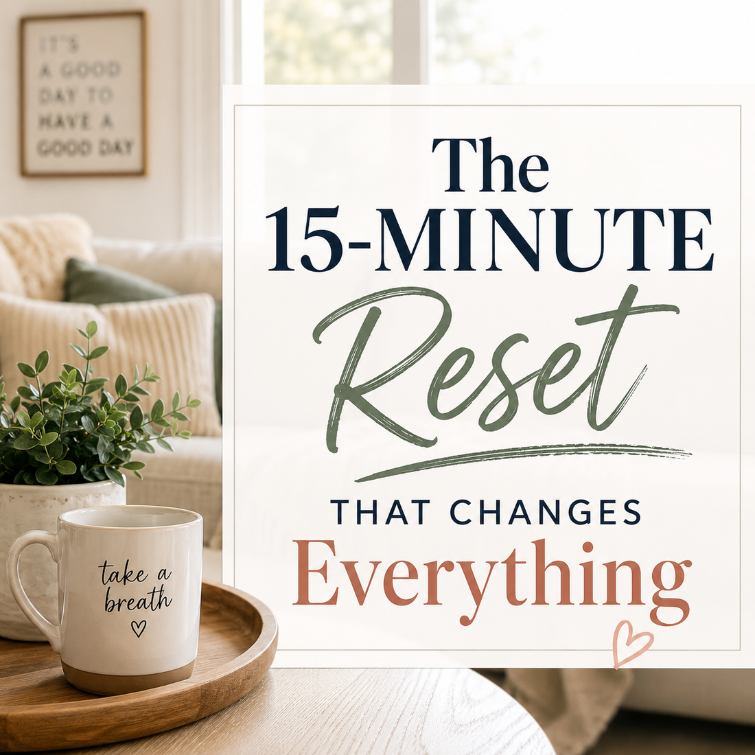 The 15-Minute Reset That Changes Everything
